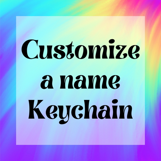 Customize a Name Keychain - please read description for directions